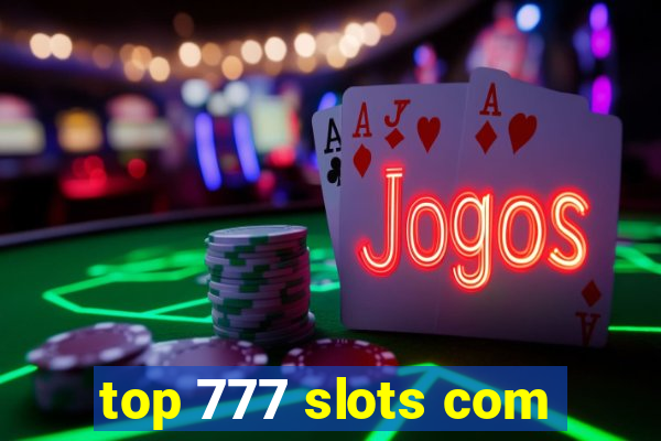 top 777 slots com